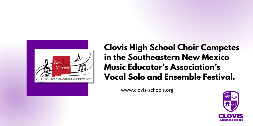 Clovis High School Choir Competes in the SENMMEA Vocal Solo and Ensemble Festival