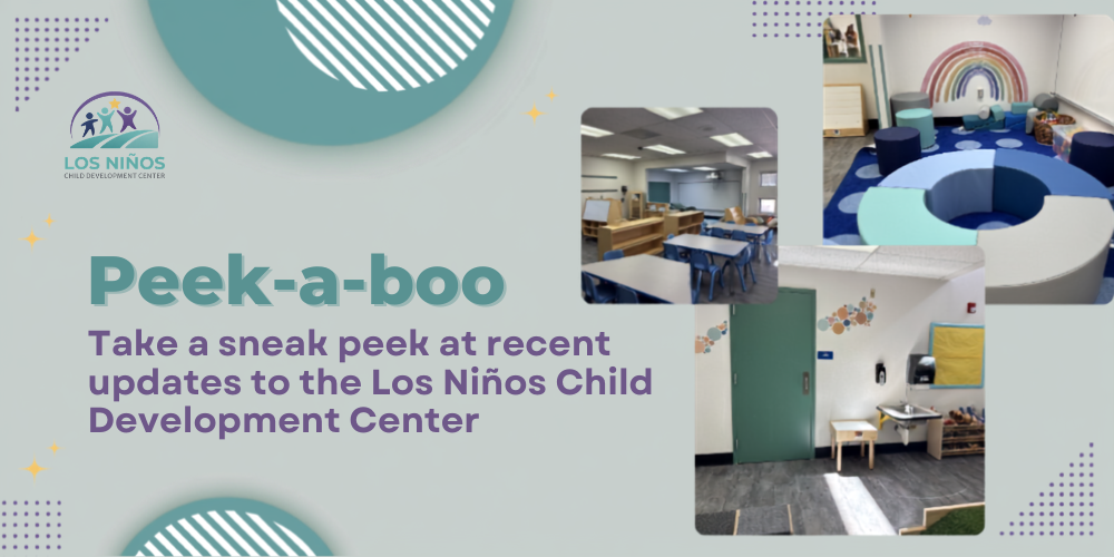 Peek-a-boo: Take a sneak peak at recent updates to the Los Niños Child Development Center
