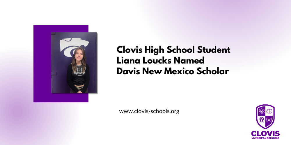 CHS Student Liana Loucks Named Davis New Mexico Scholar
