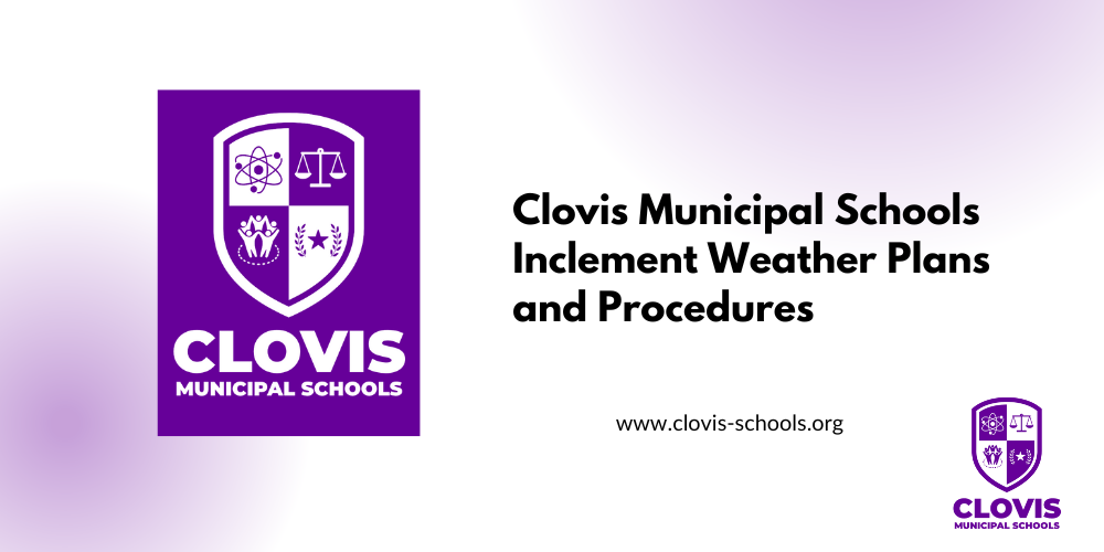 Clovis Municipal Schools Inclement Weather Plans and Procedures