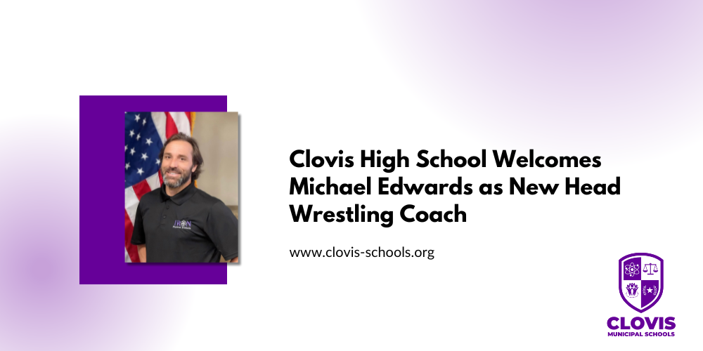 Clovis High School Welcoms Michael Edwards as New Head Wrestling Coach