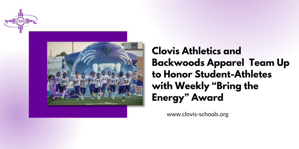 Clovis Athletics and Backwoods Apparel Team Up to Honor Student-Athletes with Weekly "Bring the Energy" Award