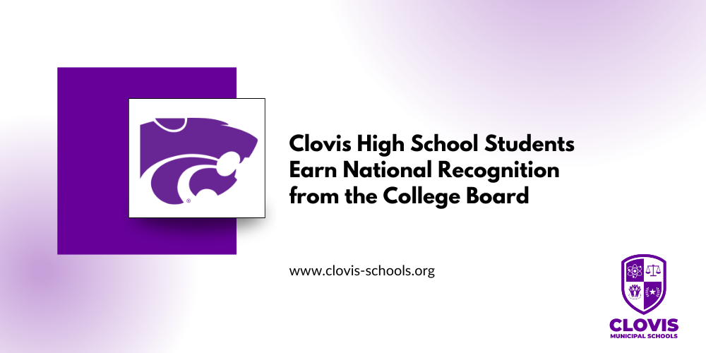 Clovis High School Students Earn National Recognition from the College Board