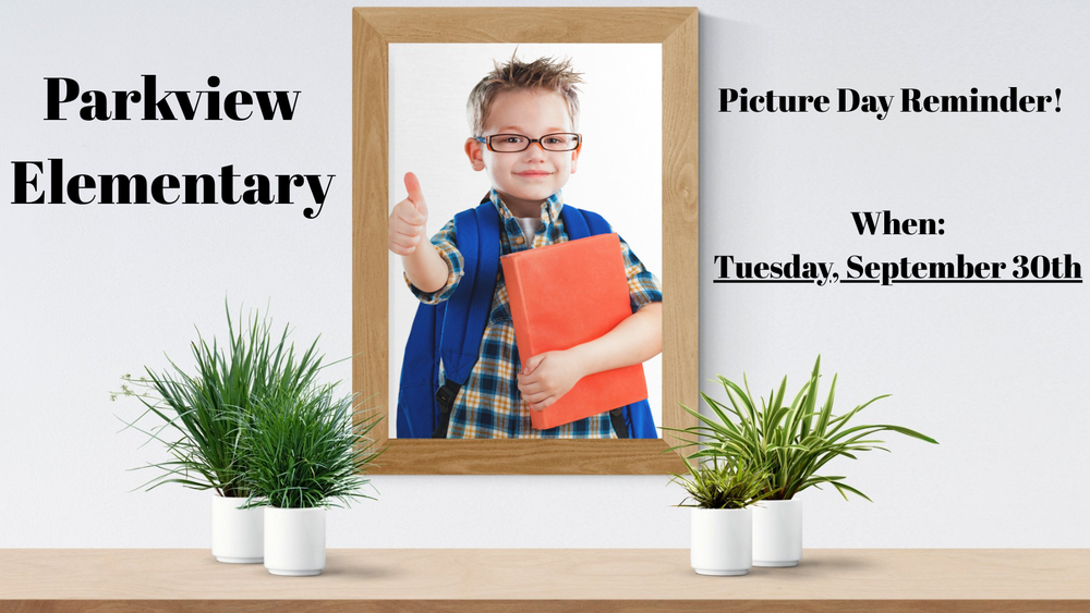 Parkview: Picture Day Reminder. Tuesday, September 30th