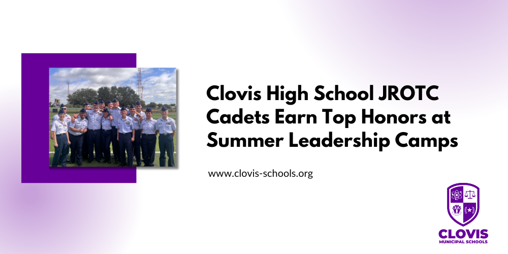 Clovis High School JROTC Cadets Earn Top Honors at Summer Leadership Camps
