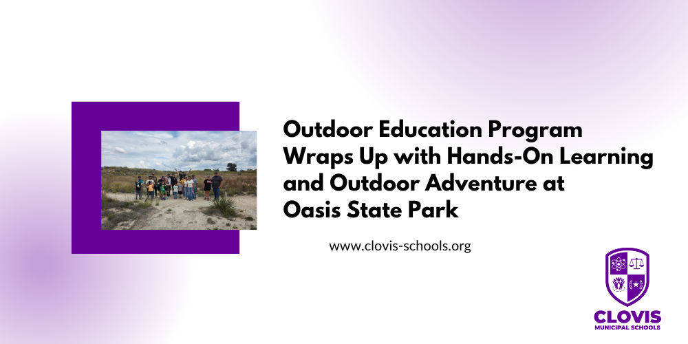 Outdoor Education Program Wraps Up with Hands-On Learning and Outdoor Adventure at Oasis State Park 
