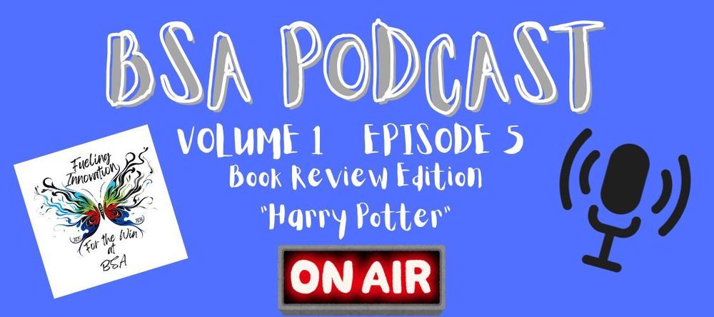 BSA podcast volume 1 Episode 5 book review "Harry Potter"
