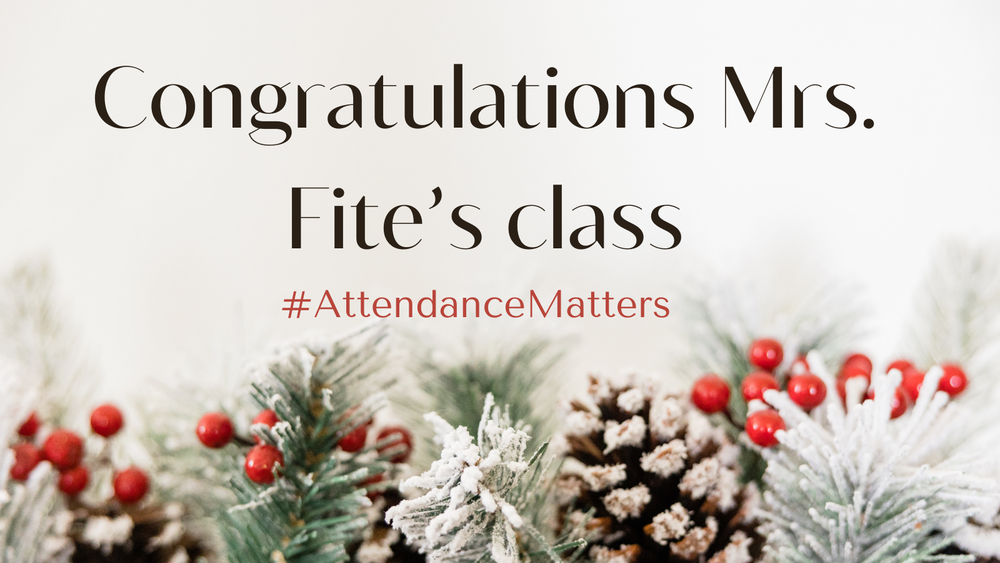 Congratulations Mrs. Fite's class.  #AttendcanceMatters