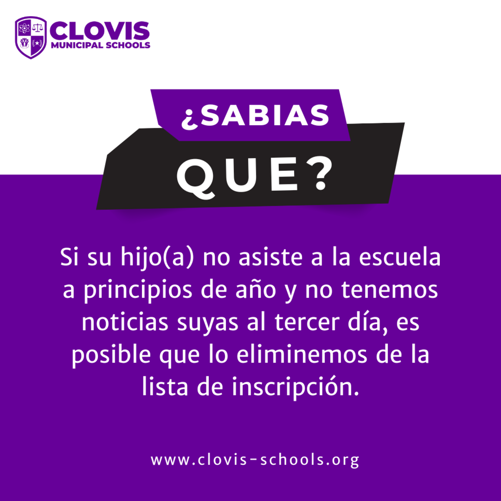 Sabias Que - SI su hijo(a) no asiste a las escuela a principios de año y no tenemos noticias suyas al tercer día, es posible que lo eliminemos de la lista de inscripción.