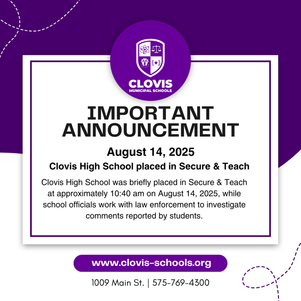 Clovis High School was briefly placed in Secure & Teach at approximately 10:40 am on August 14, 2025, while school officials work with law enforcement to investigate comments reported by students.