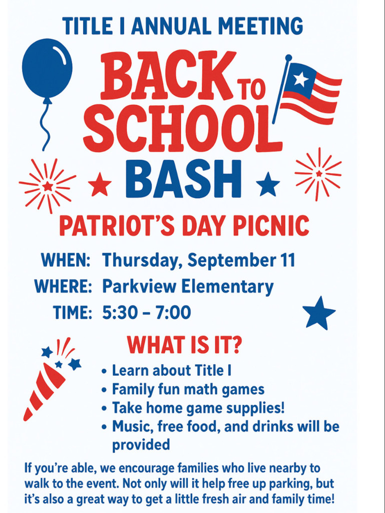Title I Annual Meeting; Back to School Patriot's Day Picnic. When: Thursday, September 11. Where? Parkview Elementary. Time? 5:30 - 7:30pm