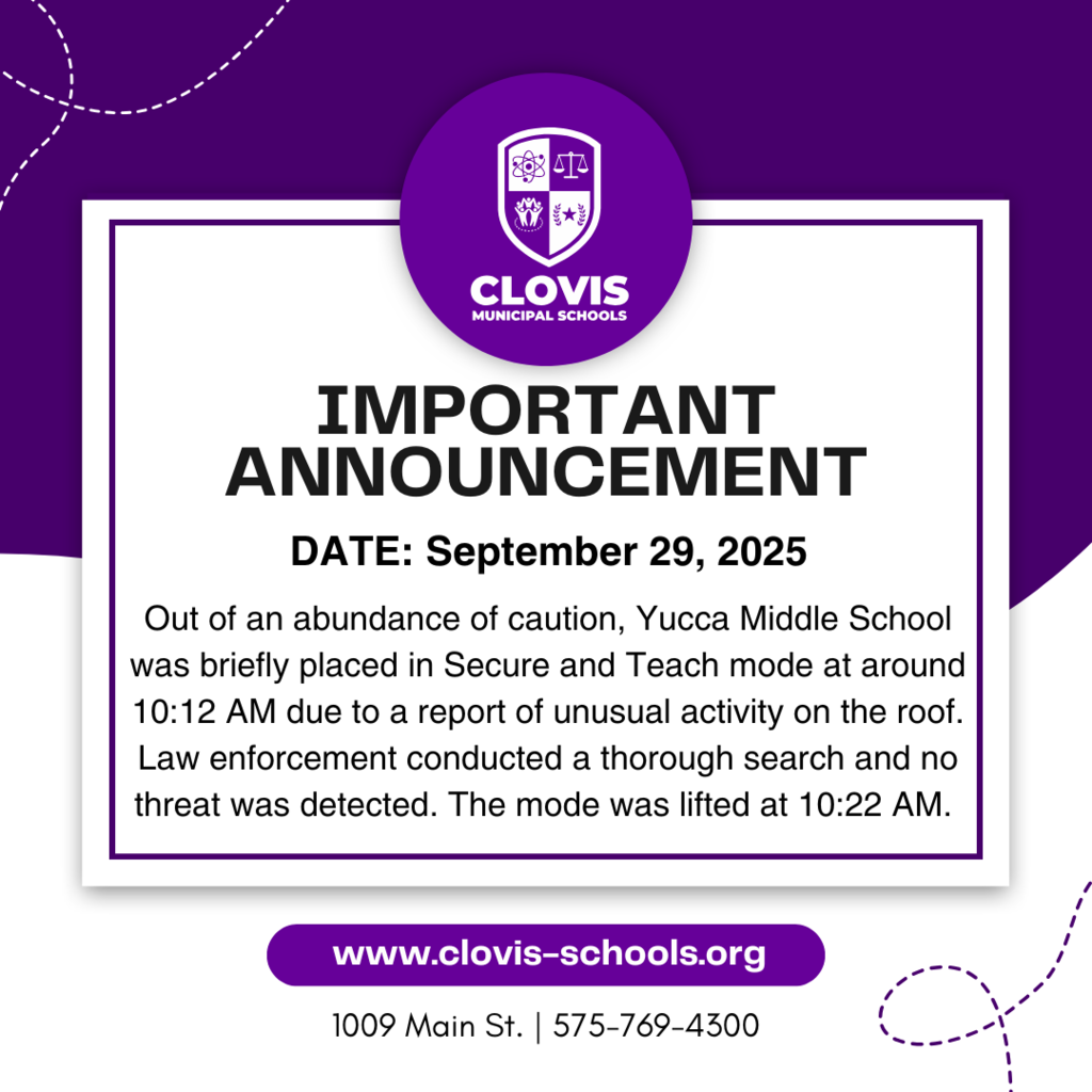 Out of an abundance of caution, Yucca Middle School was briefly placed in Secure and Teach mode at around 10:12 AM due to a report of unusual activity on the roof. Law enforcement conducted a thorough search and no threat was detected. The mode was lifted at 10:22 AM. 