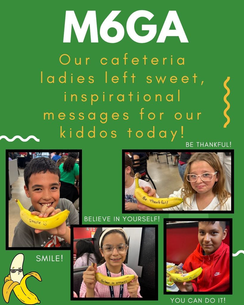 M6GA Our cafeteria ladies left sweet, inspirational messages for our kiddos today! (be thankful, smile, believe in yourself, you can do it). Pictures of students holding up bananas with messages.