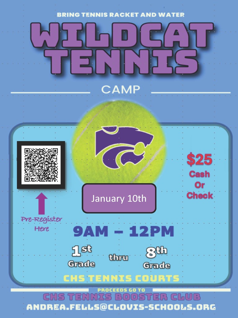 Flyer for the Wildcat Tennis Camp on January 10th from 9 AM - 12 PM for kids in 1-8 grade at the CHS Tennis Courts. Proceeds go to the CHS Tennis Booster Club. Contact: Andrea.Fells@Clovis-schools.org