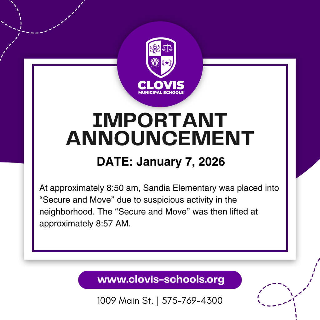 At approximately 8:50 am, Sandia Elementary was placed into “Secure and Move” due to suspicious activity in the neighborhood. The “Secure and Move” was then lifted at approximately 8:57 AM. 