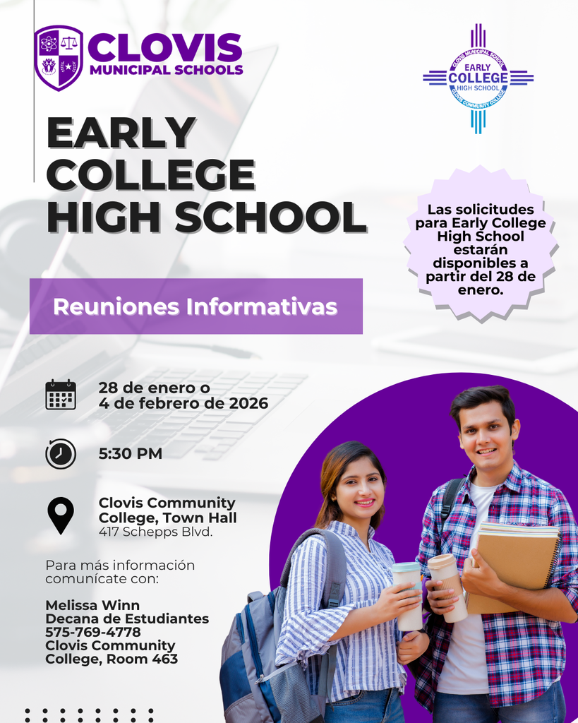Spanish - Flyer for Clovis Municipal Schools Early College High School informational meetings. Meetings will be held January 28, 2026, or February 4, 2026, at 5:30 p.m. at Clovis Community College, Town Hall, 417 Schepps Boulevard. A note indicates that applications for the Early College program will be available after January 28. Flyer includes Clovis Municipal Schools and Early College High School logos and an image of two college-age students holding books and coffee. Contact information listed for Melissa Winn, Dean of Students, at 575-769-4778, Clovis Community College, Room 463.