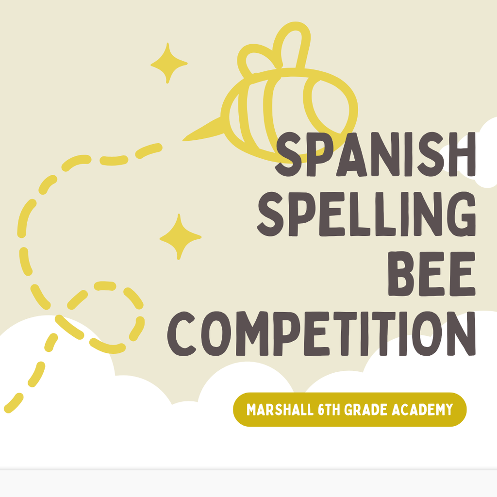 Spanish Spelling Bee Competition: Marshall 6th Grade Academy