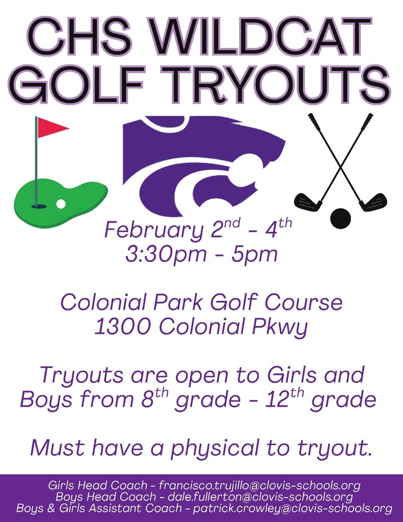 Flyer titled “CHS Wildcat Golf Tryouts” with a purple Wildcat logo centered between golf icons. Text announces tryouts February 2–4 from 3:30 p.m. to 5 p.m. at Colonial Park Golf Course, 1300 Colonial Parkway. Tryouts are open to girls and boys in grades 8 through 12. A current physical is required to try out. Contact information listed: Girls Head Coach Francisco Trujillo at francisco.trujillo@clovis-schools.org ; Boys Head Coach Dale Fullerton at dale.fullerton@clovis-schools.org ; Assistant Coach Patrick Crowley at patrick.crowley@clovis-schools.org .