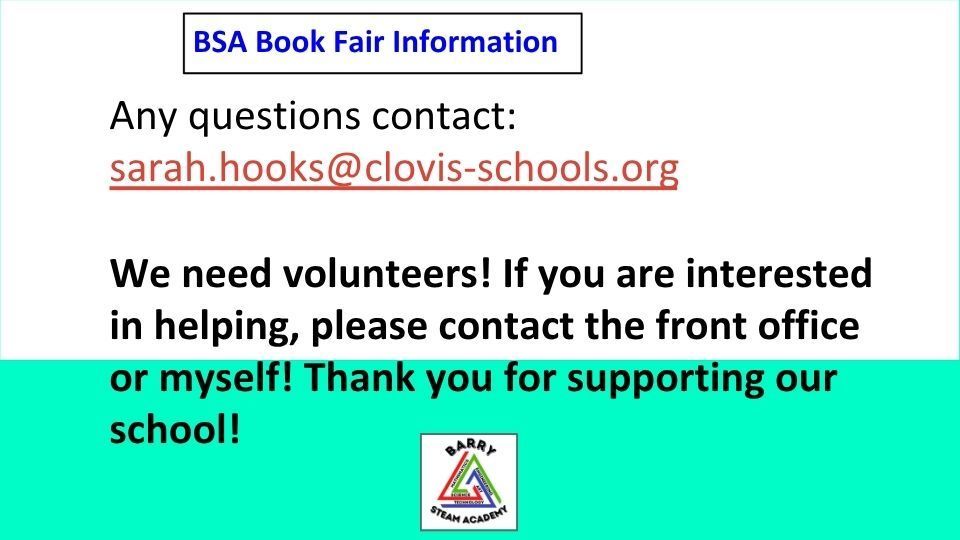 Any questions email Sarah Hooks at sarah.hooks@clovis-schools.org. Also we need volunteers if you are interested to help out at the book fair