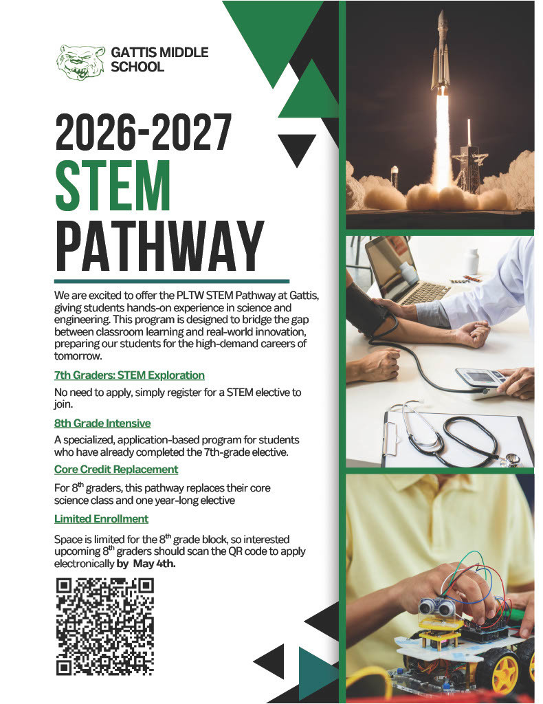 Green and white poster for 2026-2027 STEM Pathway at Gattis Middle School. It includes images of rockets, hands using a computer, and a student building a robot.