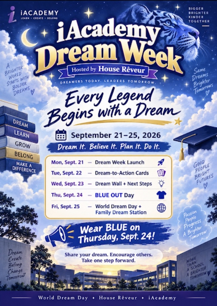 iAcademy Dream Week, Every Legend Begins with a Dream. September 21-25, 2026. WEAR BLUE ON THURSDAY, SEPT. 24th. 