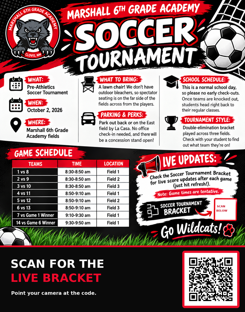 Marshall 6th Grade Academy - Soccer Tournament Info What: Pre-Athletics Soccer Tournament When: October 2, 2026 Where: Marshall 6th Grade Academy fields What to bring: A lawn chair! We don't have outdoor bleachers, so spectator seating is on the far side of the fields across from the players. Parking & Perks: Park out back or on the East field by La Casa. No office check-in needed, and there will be a concession stand open! School schedule: This is a normal school day, so please no early check-outs. Once teams are knocked out, students head right back to their regular classes. Tournament style: Double-elimination bracket played across three fields. Check with your student to find out what team they're on! Live updates: Check the Soccer Tournament Bracket for live score updates after each game (just hit refresh!). Note that game times are tentative. Teams Time Location 1 vs 8 8:30-8:50 am Field 1 2 vs 9 8:30-8:50 am Field 2 3 vs 10 8:30-8:50 am Field 3 4 vs 11 8:50-9:10 am Field 1 5 vs 12 8:50-9:10 am Field 2 6 vs 13 8:50-9:10 am Field 3 7 vs Game 1 Winner 9:10-9:30 am Field 1 14 vs Game 6 Winner 9:30-9:50 am Field 1