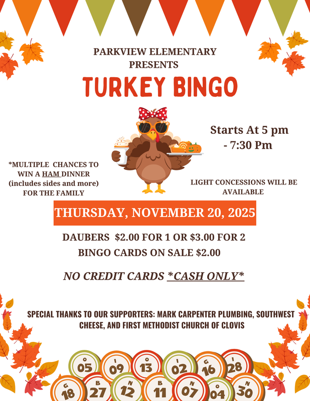 Turkey BINGO, Thursday, November 20th. 5:00- 7:30. No Credit Cards accepted, just cash.