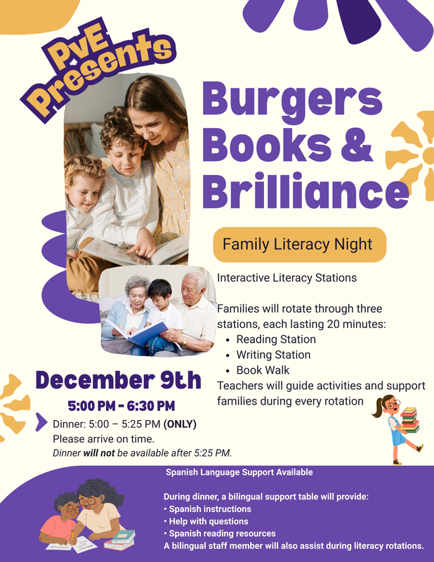 Burgers, Books, & Brilliance. Family Literacy Night. December 9th. 5:00 PM - 6:30 PM. Dinner served from 5:00 - 5:25 only.