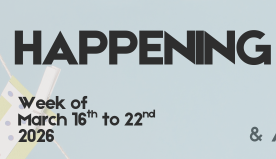 Happening this Week - Mar 16-22, 2026