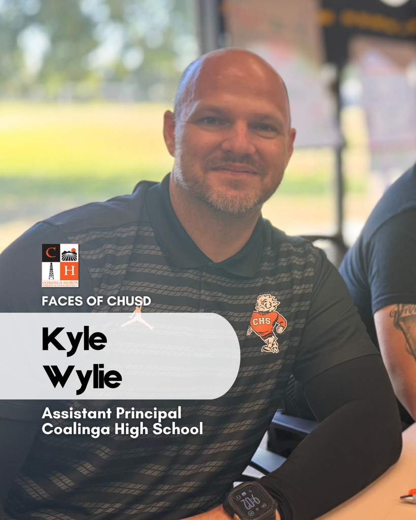 Faces of CHUSD - Kyle Wylie, Assistant Principal, Coalinga High School