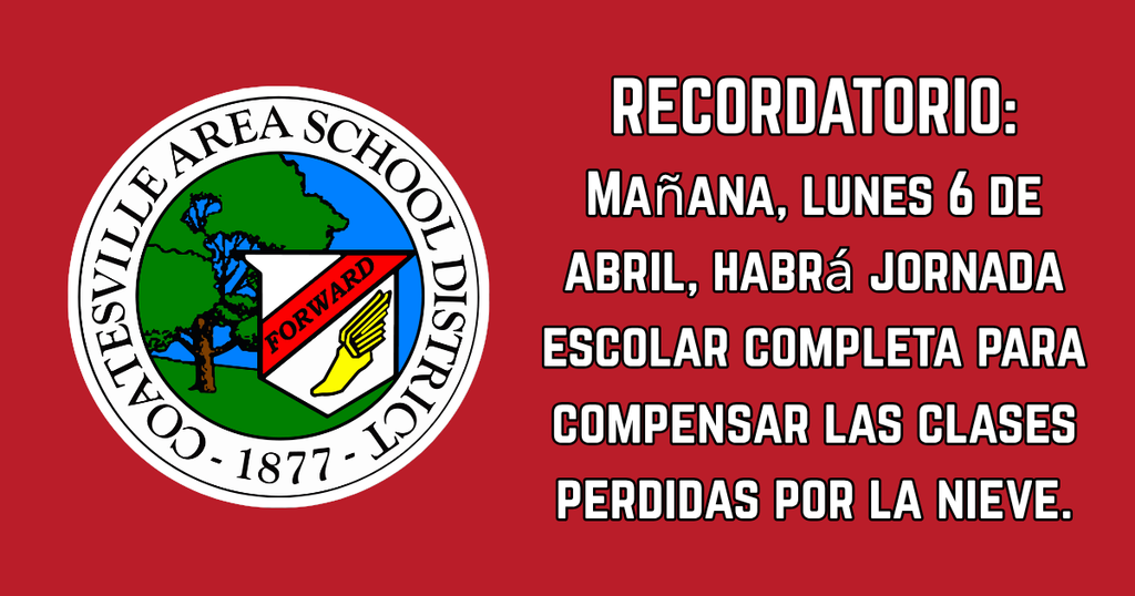 Reminder to Families: Tomorrow, Monday, April 6, will be a full school day and a snow make-up day. (Spanish)