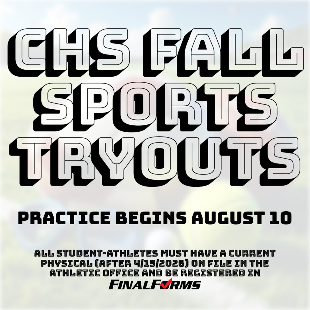 CHS Fall Sports practice and tryouts begin on Monday, August 10th.