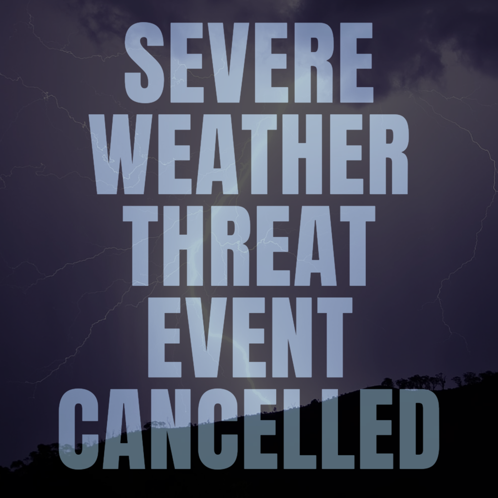 Severe Weather Threat - Event Cancelled