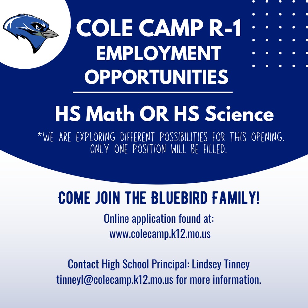 Online application for High School Science or Math position. Find the application at www.colecamp.k12.mo.us or contact Lindsey Tinney at tinneyl@colecamp.k12.mo.us