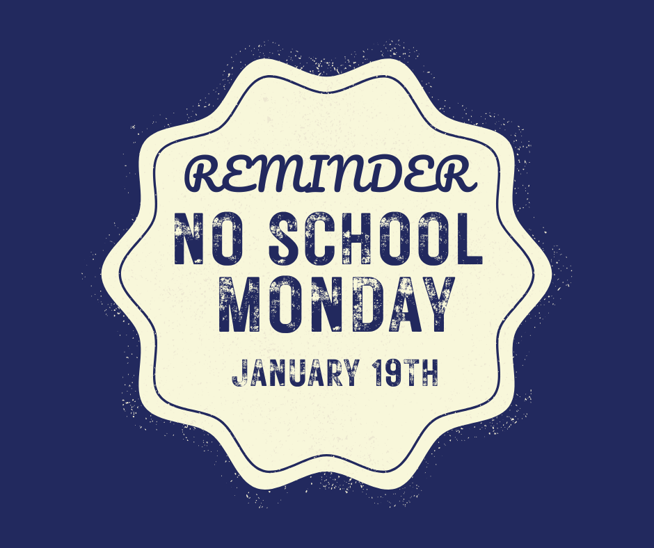 No School Monday, January 19th