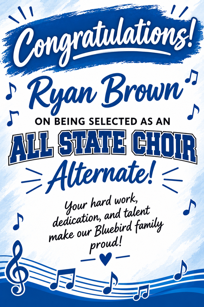 Congratulations to Ryan Brown for being selected as an All State Choir Alternate! Your hard work, dedication, and talent make our Bluebird family proud!