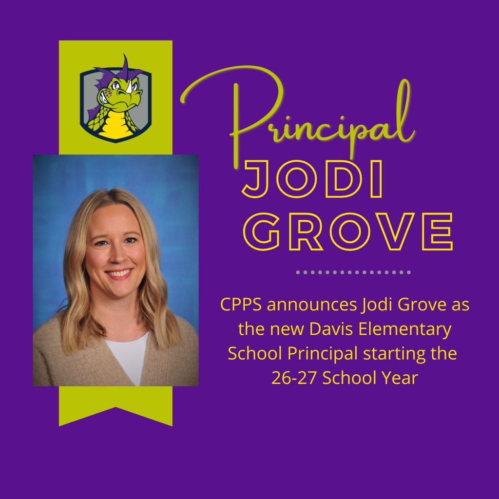 CPPS announces Jodi Grove as the new Davis Elementary School Principal starting the 26-27 School Year.