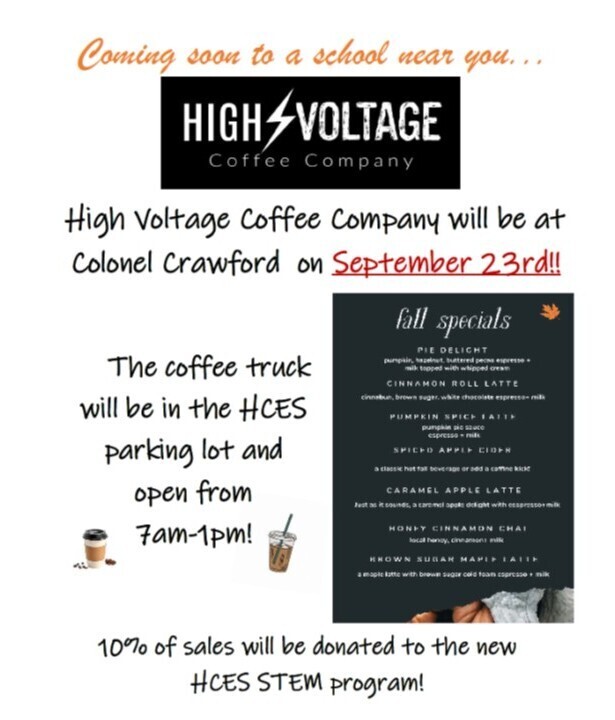 High Voltage Coffee Company will visit Colonel Crawford on September 23, 2026. The coffee truck will be in the HCES parking lot from 7 a.m. to 1 p.m., featuring fall specialty drinks. Ten percent of sales will be donated to the new HCES STEM program.