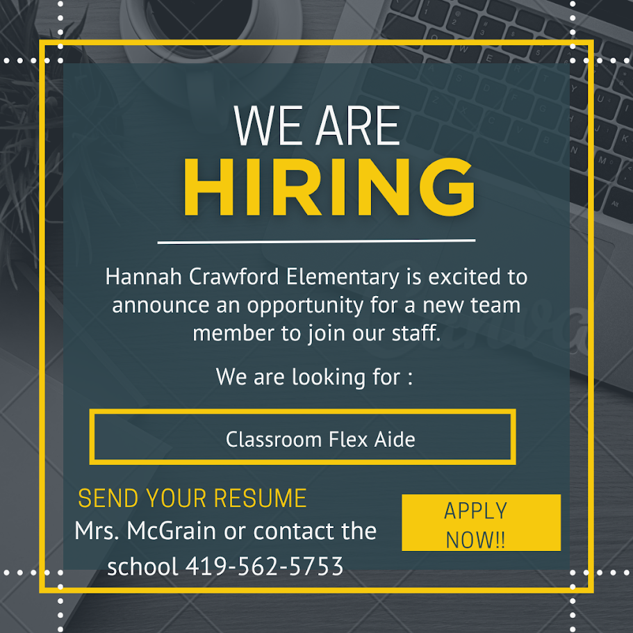 Hannah Crawford Elementary School hiring announcement for a Classroom Flex Aide. Applicants should send a résumé to Mrs. McGrain or contact the school at 419-562-5753. The graphic reads “We Are Hiring” and “Apply Now.”