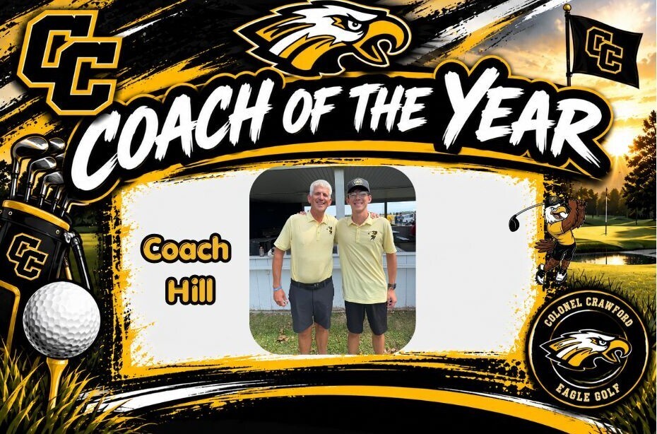 Colonel Crawford Coach of the Year graphic honoring Coach Hill. The black-and-gold golf-themed design features a photo of Coach Hill with a golfer, along with the CC logo, eagle mascot, golf clubs, golf ball, and Colonel Crawford Eagle Golf logo.