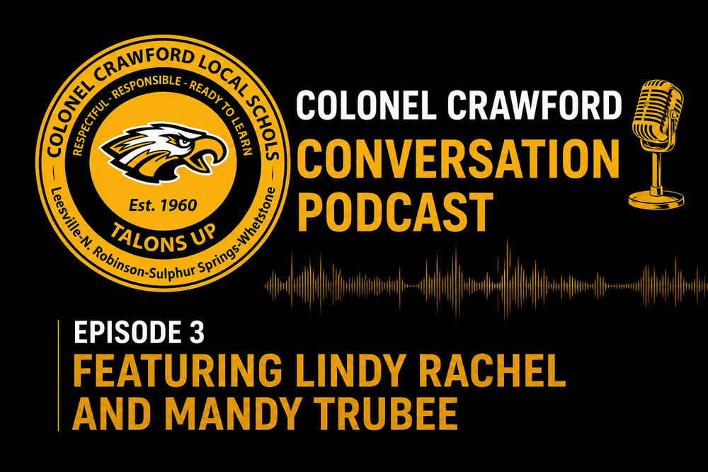 "Colonel Crawford Conversation Podcast promotional graphic featuring the Colonel Crawford Local Schools logo with a golden eagle and the motto 'Respectful, Responsible, Ready to Learn.' Text reads 'Episode 3 featuring Lindy Rachel and Mandy Trubee.' A yellow vintage microphone and audio waveform appear on a black background, using the school’s black and gold color scheme."