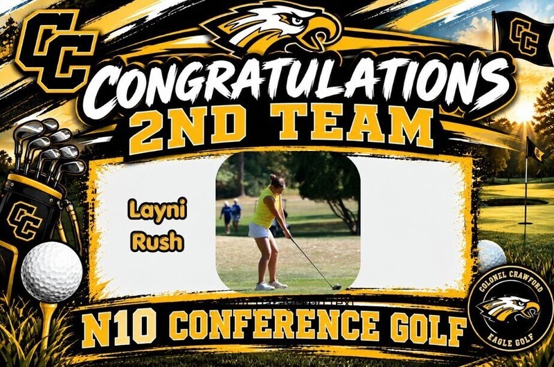 Colonel Crawford N10 Conference Golf graphic congratulating Layni Rush on earning Second Team honors. The black-and-gold design features a photo of Layni golfing, along with the CC logo, eagle mascot, golf clubs, golf ball, and Colonel Crawford Eagle Golf logo.