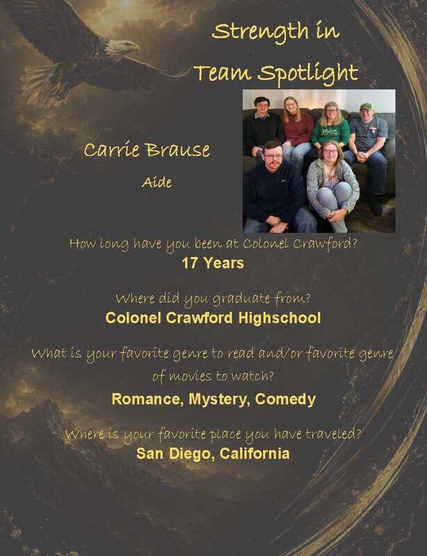 Colonel Crawford “Strength in Team Spotlight” featuring aide Carrie Brause. Carrie has worked at Colonel Crawford for 17 years and graduated from Colonel Crawford High School. Her favorite genres are romance, mystery, and comedy, and her favorite travel destination is San Diego, California. The graphic includes a family photo and a soaring eagle.