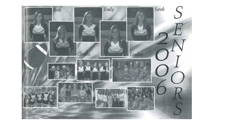 “A black and white yearbook collage featuring five senior cheerleaders—Beth, Emily, Sarah, Claudia, and Lindsay—each shown in individual portraits wearing Eagles uniforms. Large vertical text reads ‘SENIORS 2006.’ Below the portraits are several smaller photos of the cheerleaders together at games and events, along with a small football graphic.”
