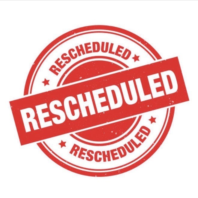 Rescheduled