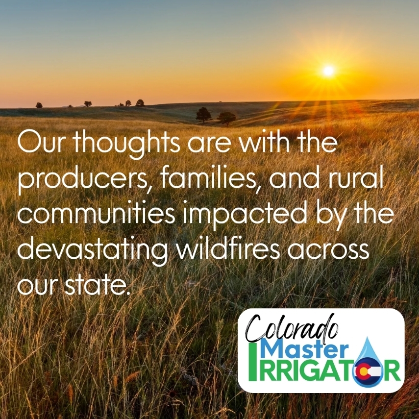 A scenic photograph of rolling green and gold Colorado plains at sunset. White text overlaying the landscape reads, "Our thoughts are with the producers, families, and rural communities impacted by the devastating wildfires across our state." In the bottom right corner is the white Colorado Master Irrigator logo.