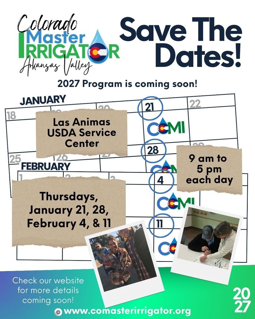 An event flyer titled "Colorado Master Irrigator Arkansas Valley - Save The Dates!" announcing that the 2027 Program is coming soon. The flyer displays a calendar grid background with specific dates circled. The program will take place on four Thursdays: January 21, January 28, February 4, and February 11. Each session runs from 9 am to 5 pm each day. The event location is the Las Animas USDA Service Center. The flyer includes two small photos of people participating in agricultural workshops. At the bottom, text directs viewers to check their website for more details coming soon at www.comasterirrigator.org.