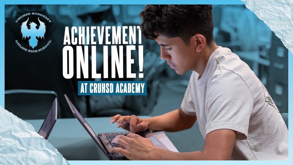 Achievement Online! At CRUHSD Academy overlayed on a picture of a student in a white shirt using a chromebook. The CRUHSD Academy logo is at the top left.