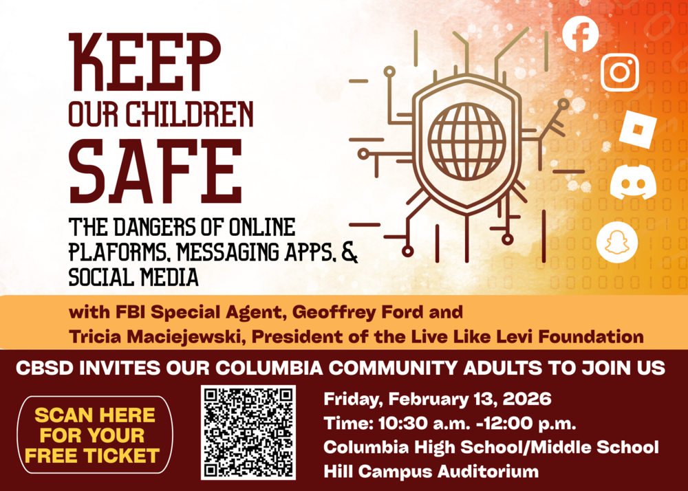 A promotional flyer titled “Keep Our Children Safe: The Dangers of Online Platforms, Messaging Apps, & Social Media.” The left side features large bold text and the right side shows a digital security shield icon surrounded by lines and icons of popular social media apps such as Facebook, Instagram, Roblox, Discord, and Snapchat. The flyer announces a presentation with FBI Special Agent Geoffrey Ford and Tricia Maciejewski, President of the Live Like Levi Foundation. It invites Columbia community adults to attend. A yellow oval reads “Scan here for your free ticket” next to a QR code. Event details: Friday, February 13, 2026, from 10:30 a.m. to 12:00 p.m., at Columbia High School/Middle School Hill Campus Auditorium.