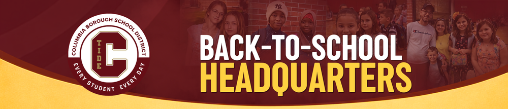 Columbia Borough School District Back-to-School Headquarters banner featuring the district logo and photos of CBSD students and families.
